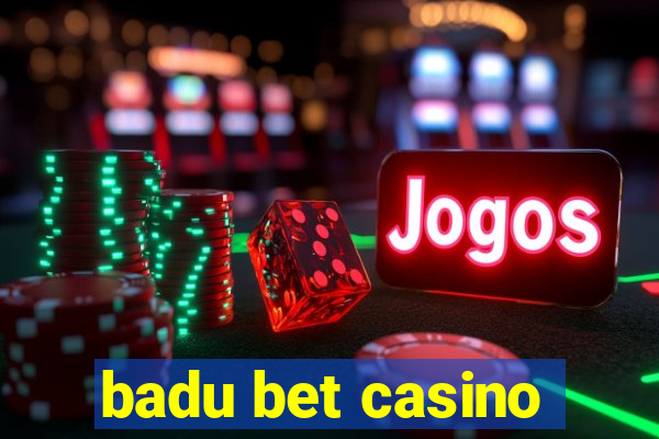 badu bet casino